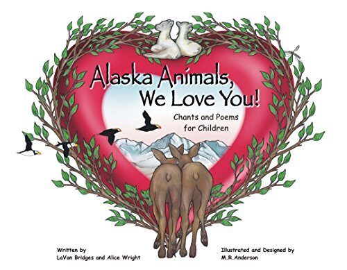 Alaska Animals We Love You: Chants and Poems for Children