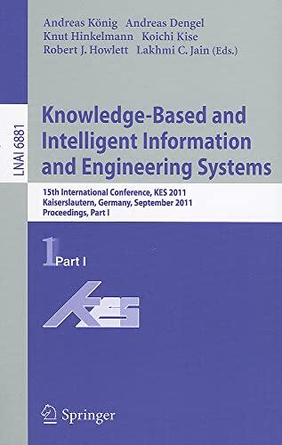 Knowledge-Based and Intelligent Information and Engineering Systems (Part I: 15th International Conference, KES 2011, Kaiserslautern, Germany)