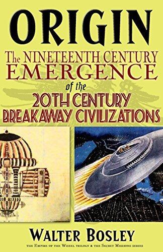 Origin: The 19th Century Emergence of the 20th Century Breakaway Civilizations