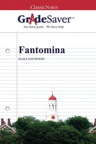 GradeSaver (TM) ClassicNotes: Fantomina