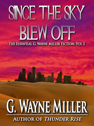 The Essential G. Wayne Miller Fiction
