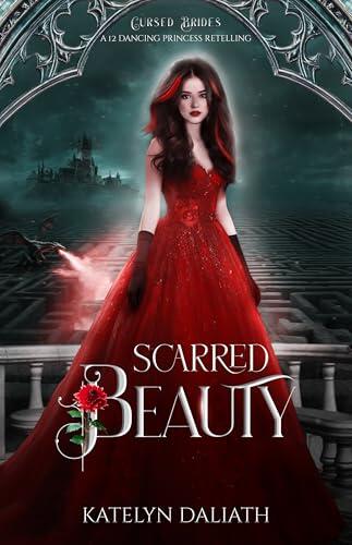 Scarred Beauty: A 12 Dancing Princesses Retelling