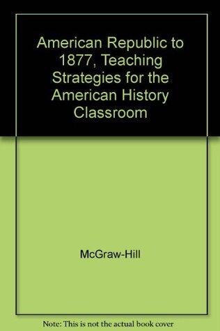 Teaching Strategies For The American History Classroom (Including Block Scheduling Pacing Guides) (G