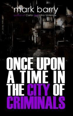 Once Upon A Time In The City Of Criminals