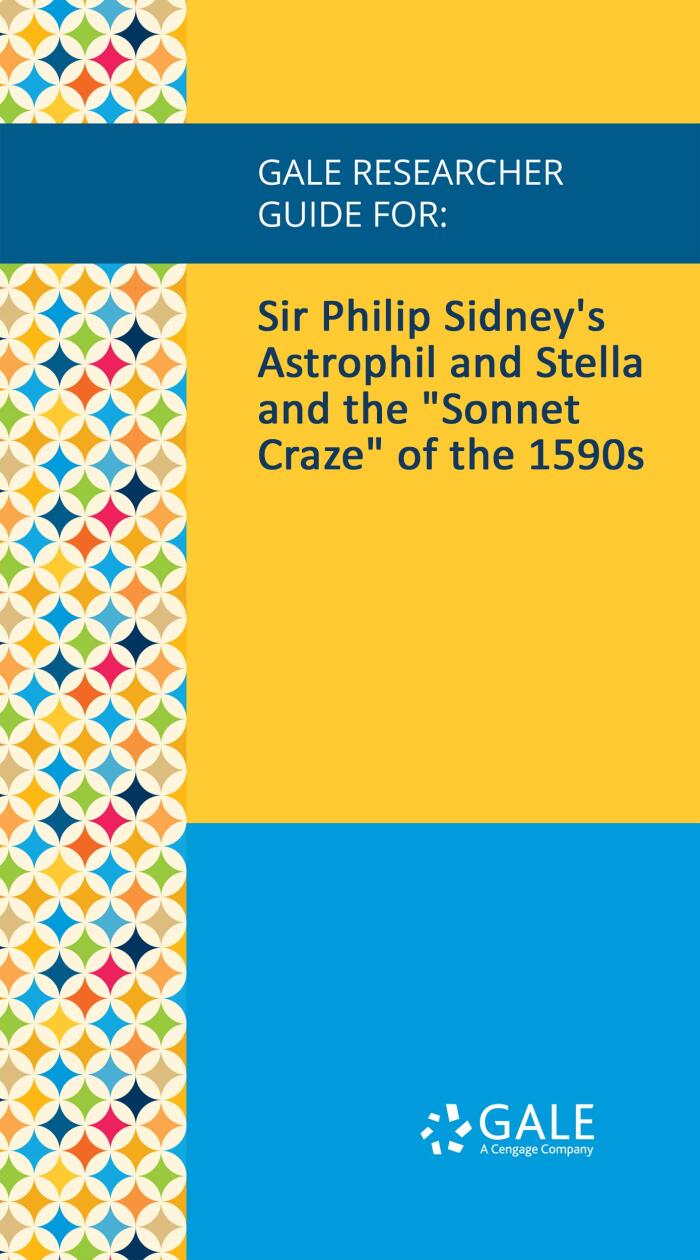 Gale Researcher Guide for: Sir Philip Sidney's Astrophil and Stella and the "Sonnet Craze" of the 1590s