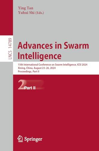Advances in Swarm Intelligence: 15th International Conference on Swarm Intelligence, ICSI 2024, Xining, China, August 23–26, 2024, Proceedings, Part II