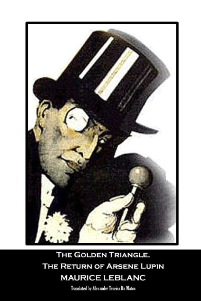 The Golden Triangle. The Return of Arsene Lupin