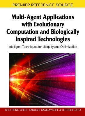 Multi-Agent Applications With Evolutionary Computation and Biologically Inspired Technologies: Intelligent Techniques for Ubiquity and Optimization