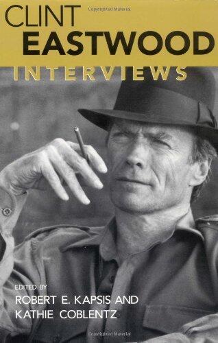 Clint Eastwood: Interviews (Conversations with Filmmakers) [Paperback] [1999] (Author) Robert E. Kapsis, Kathie Coblentz