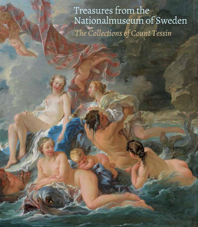 Treasures of the Nationalmuseum of Sweden. The Collections of Count Tessin