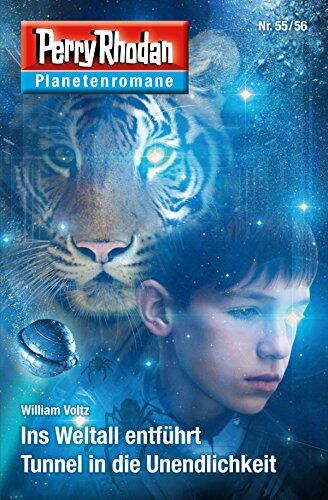 Planetenroman 55 + 56: Ins Weltall entführt / Tunnel in die Unendlichkeit: Zwei abgeschlossene Romane aus dem Perry Rhodan Universum (Perry Rhodan-Planetenroman 43)