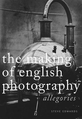 The Making of English Photography: Allegories