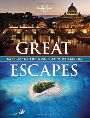 Great Escapes: Experience the World at Your Leisure