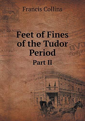 Feet of Fines of the Tudor Period Part II