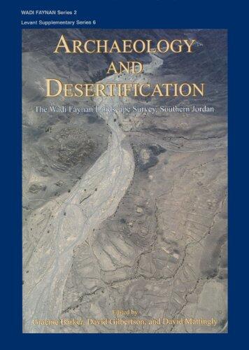 Archaeology and Desertification: The Wadi Faynan Landscape Survey, Southern Jordan