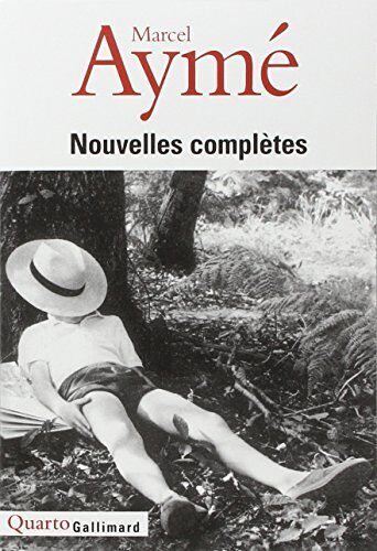 Nouvelles completes: Nouvelles et contes illustres d'apres les albums originaux par Nathan Altman, Madeleine Parry et Nathalie Parain (Quarto) (French Edition) by Marcel Ayme