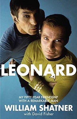 Leonard: My Fifty-Year Friendship with A Remarkable Man [Paperback] [Jan 01, 2017] William Shatner