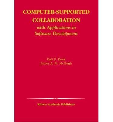 Computer-Supported Collaboration: With Applications to Software Development