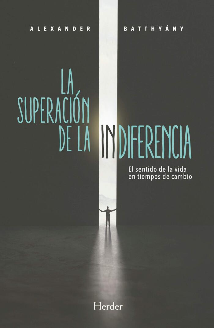 La superación de la indiferencia: El sentido de la vida en tiempos de cambio