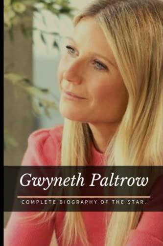 Gwyneth Paltrow: Complete biography of the star.