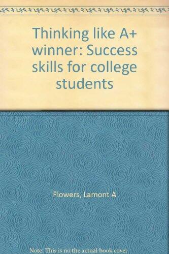 Thinking Like A+ Winner: Success Skills for College Students