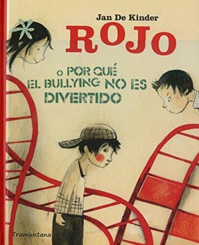Rojo O Porque El Bullying No Es Divertido