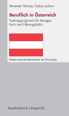 Beruflich in Osterreich: Trainingsprogramm Fur Manager, Fach- Und Fuhrungskrafte (Handlungskompetenz Im Ausland)