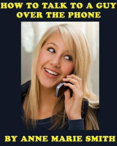 How to Talk to a Guy over the Phone