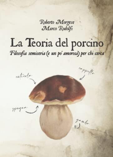 La teoria del porcino: Filosofia semiseria (e un po' amorosa) per chi cerca