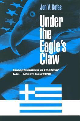 Under the Eagle's Claw: Exceptionalism in Postwar U.S. - Greek Relations