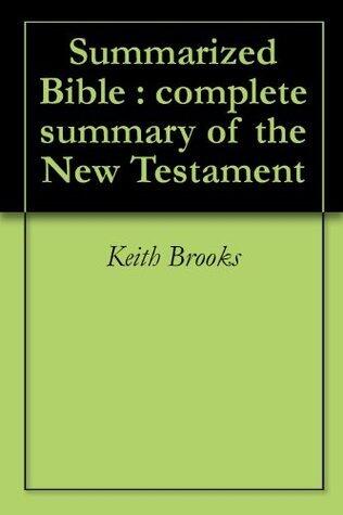 Summarized Bible : complete summary of the New Testament