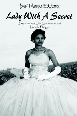 Lady with a Secret: Based on the Life Experiences of Louella Daigle