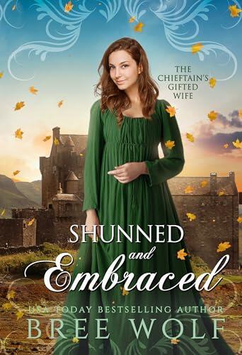 Shunned & Embraced: The Chieftain's Gifted Wife