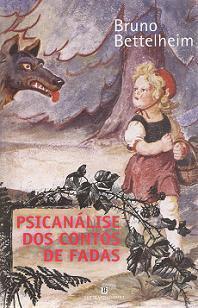 Psicanálise dos Contos de Fadas
