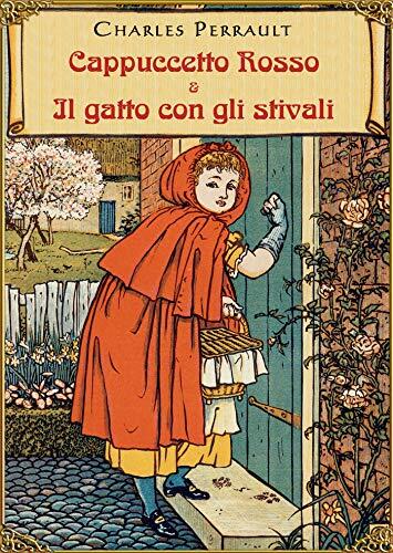 Cappuccetto Rosso & Il gatto con gli stivali (edizione illustrata)