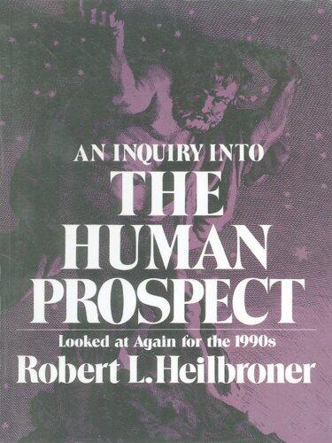 An Inquiry into the Human Prospect: Looked at Again for the 1990s