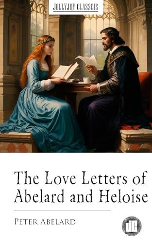 The Love Letters of Abelard and Heloise