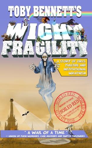 Wight Fragility: A Story of Orcs, Yuletide and Systemic Wraithism.