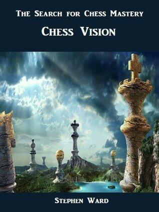 The Search for Chess Mastery: Chess Vision