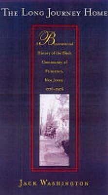 The Long Journey Home: A Bicentennial History of the Black Community of Princeton, New Jersey, 1776-1976