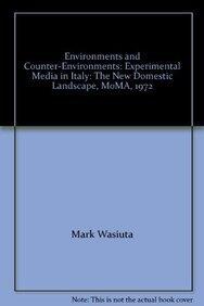 Environments and Counter-Environments: Experimental Media in Italy: The New Domestic Landscape, MOMA 1972