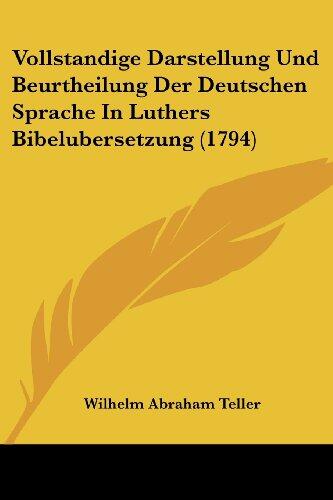 Vollstandige Darstellung Und Beurtheilung Der Deutschen Sprache In Luthers Bibelubersetzung