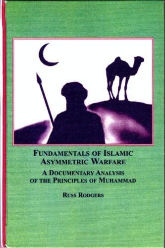 Fundamentals of Islamic Asymmetric Warfare: A Documentary Analysis of the Principles of Muhammad