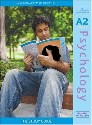 A2 Psychology: The Study Guide