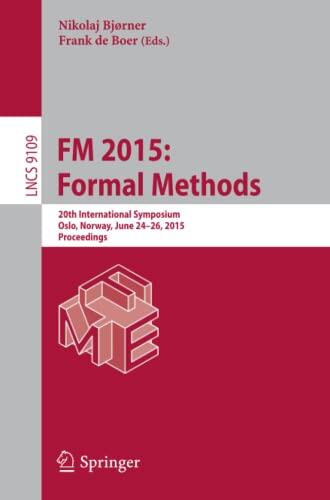 FM 2015: Formal Methods: 20th International Symposium, Oslo, Norway, June 24-26, 2015, Proceedings