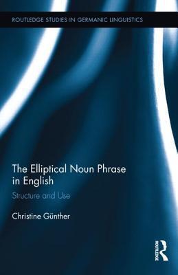 The Elliptical Noun Phrase in English: Structure and Use