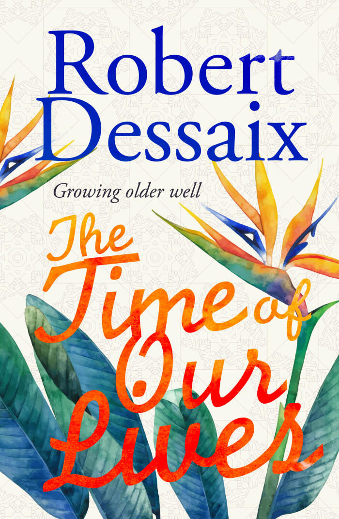 The Time of Our Lives: Growing Older Well