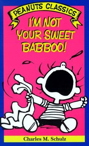 I'm Not Your Sweet Babboo!