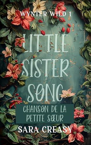 Little Sister Song: Petite sœur chanson (Wynter Wild, édition française t. 1)