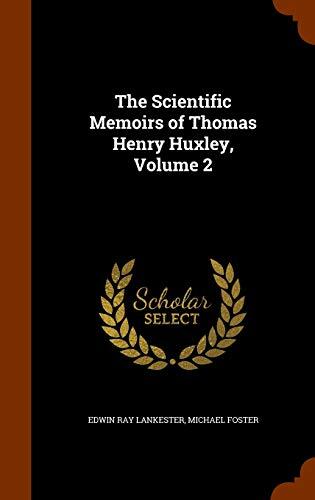 The Scientific Memoirs of Thomas Henry Huxley, Volume 2